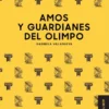 AGO0000231 Amos y guardianes del Olimpo (1ra edición)