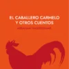 El caballero carmelo y otros cuentos